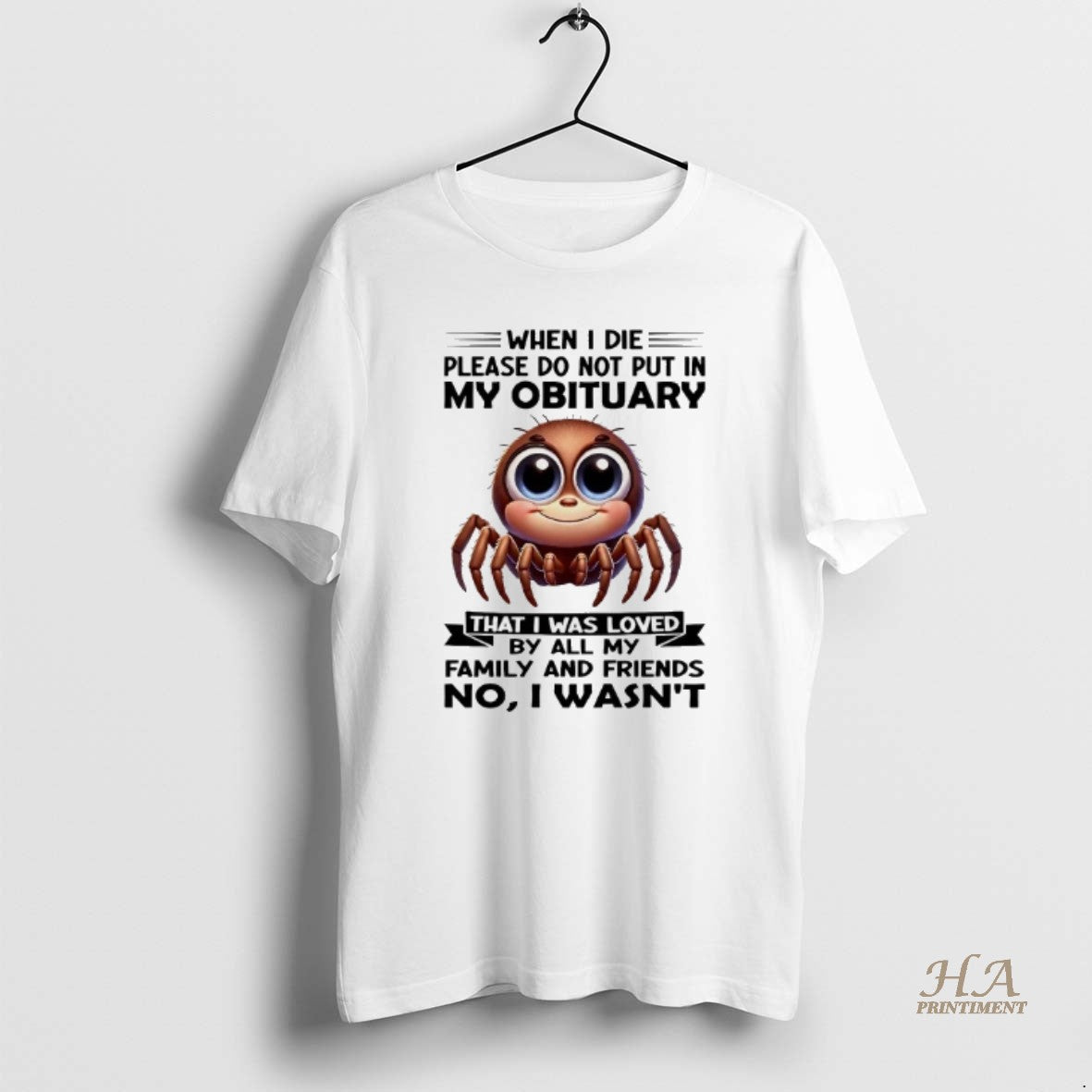 Official Spider When I Die Please Do Not Put In My Obituary That I Was