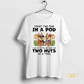 Official Squirrel Forget Two Peas In A Pod I My Sister Are More Like