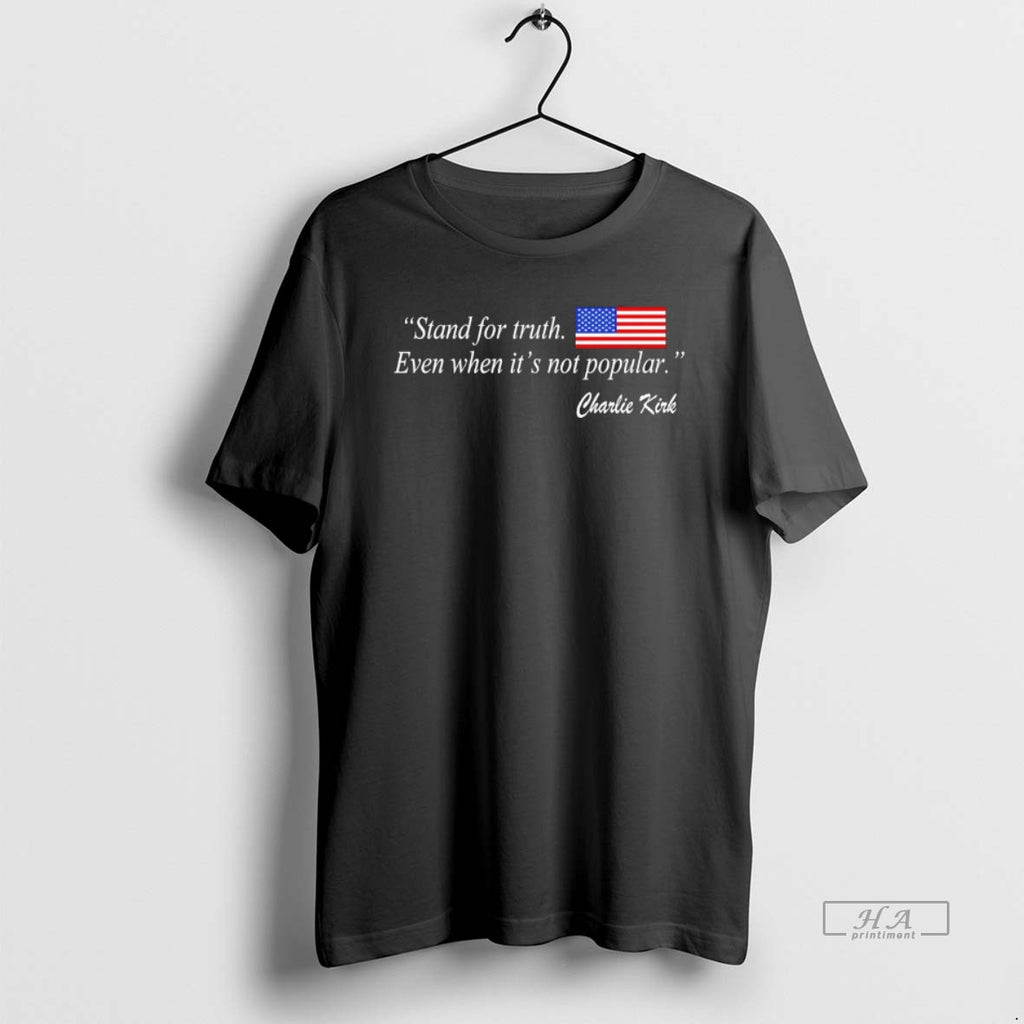 Official Stand For Truth Even When Its Not Popular Charlie Kirk
