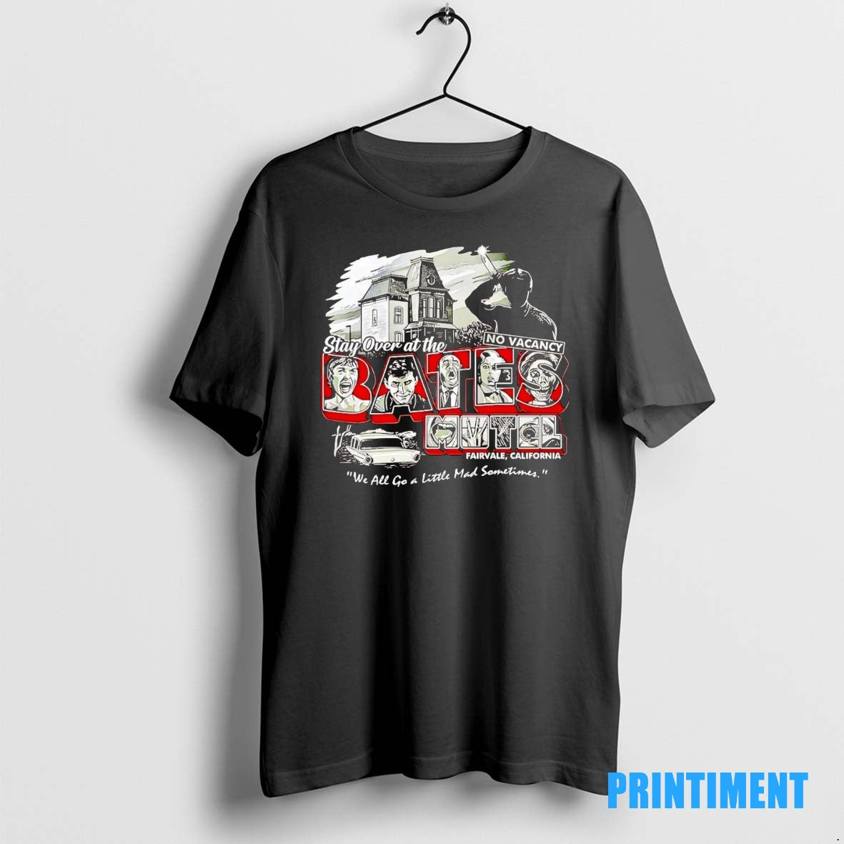 Official Stay Over At The Bates Motel We All Go A Little Mad Sometimes Tee