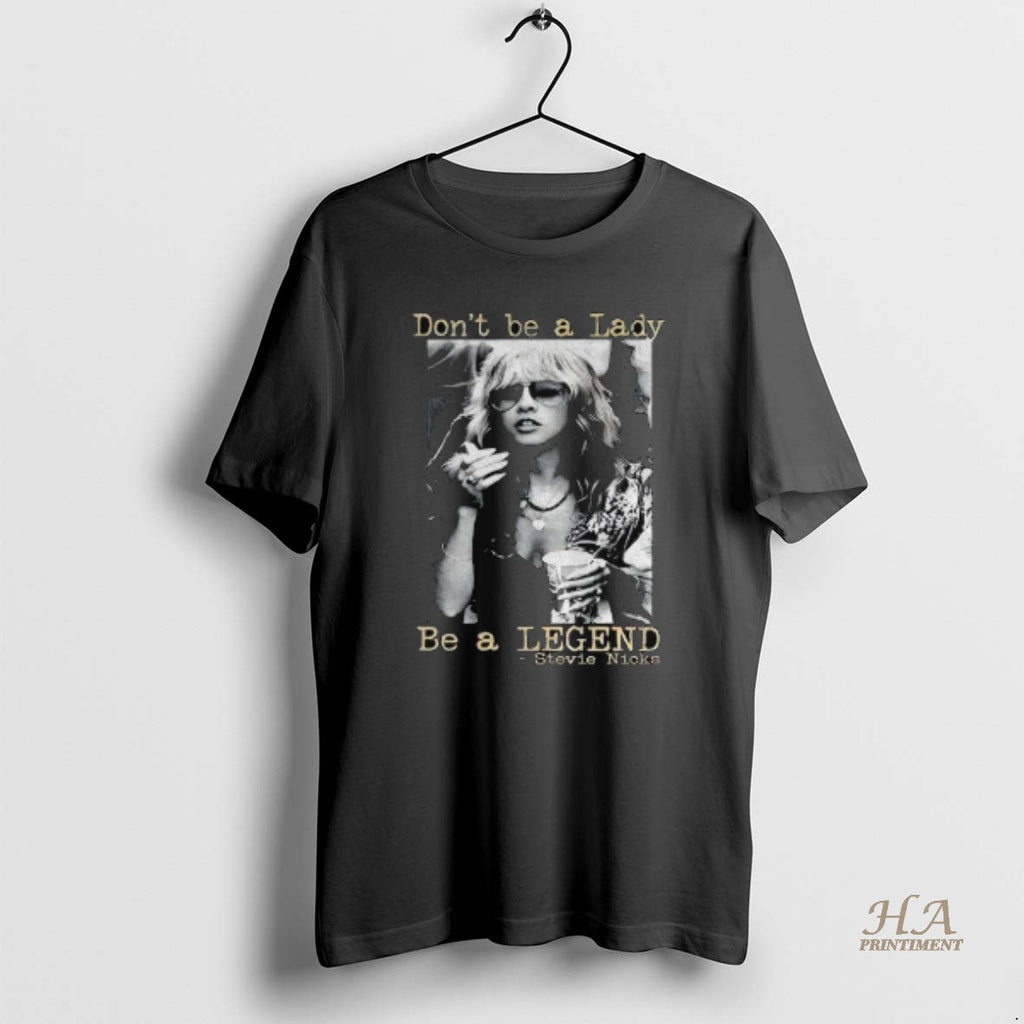 Official Stevie Nicks Dont Be A Lady Be A Legend Vintage