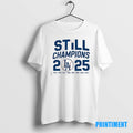 Official Still Champions Los Angeles Dodgers 2025 Tee Sweater