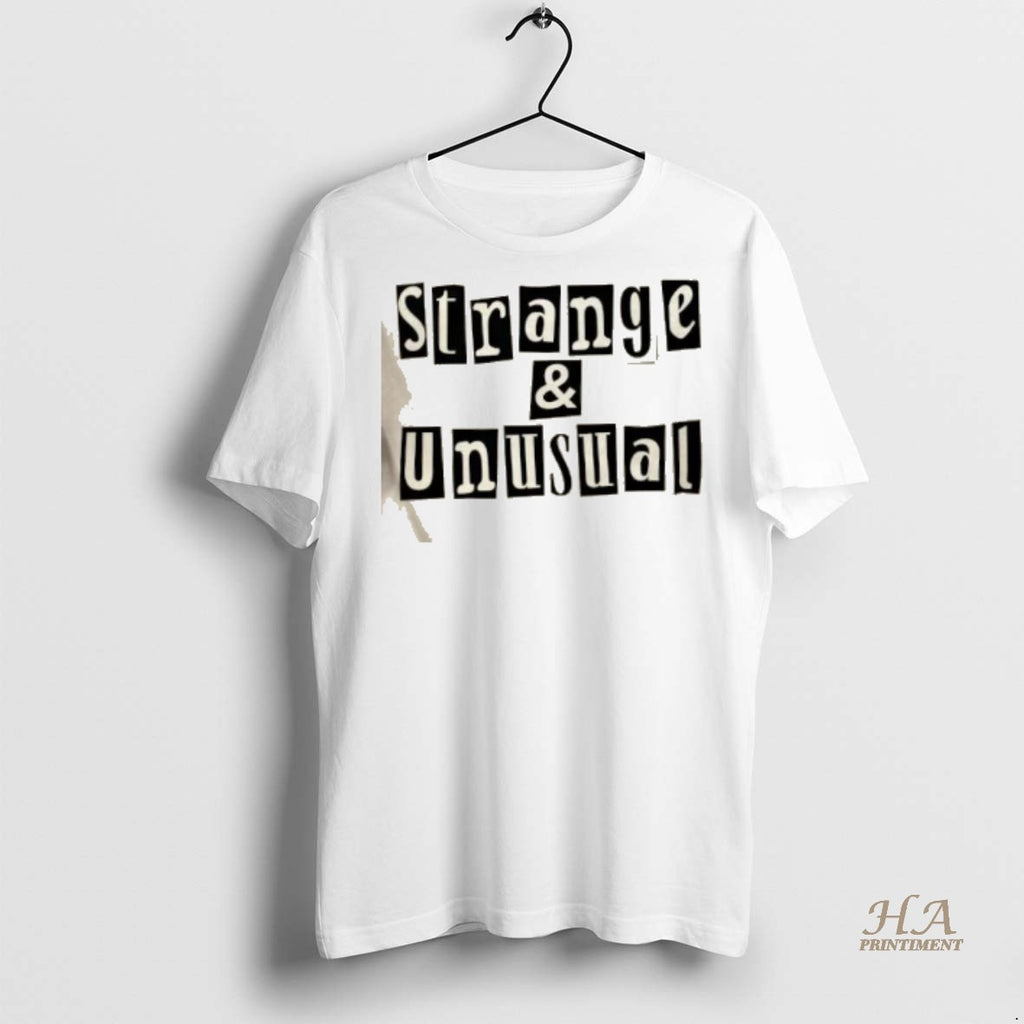 Official Strange Unusual Gothic Quirky Quote Shirt