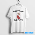 Official Stuff Me Daddy Christmas 2025 Tee Sweater