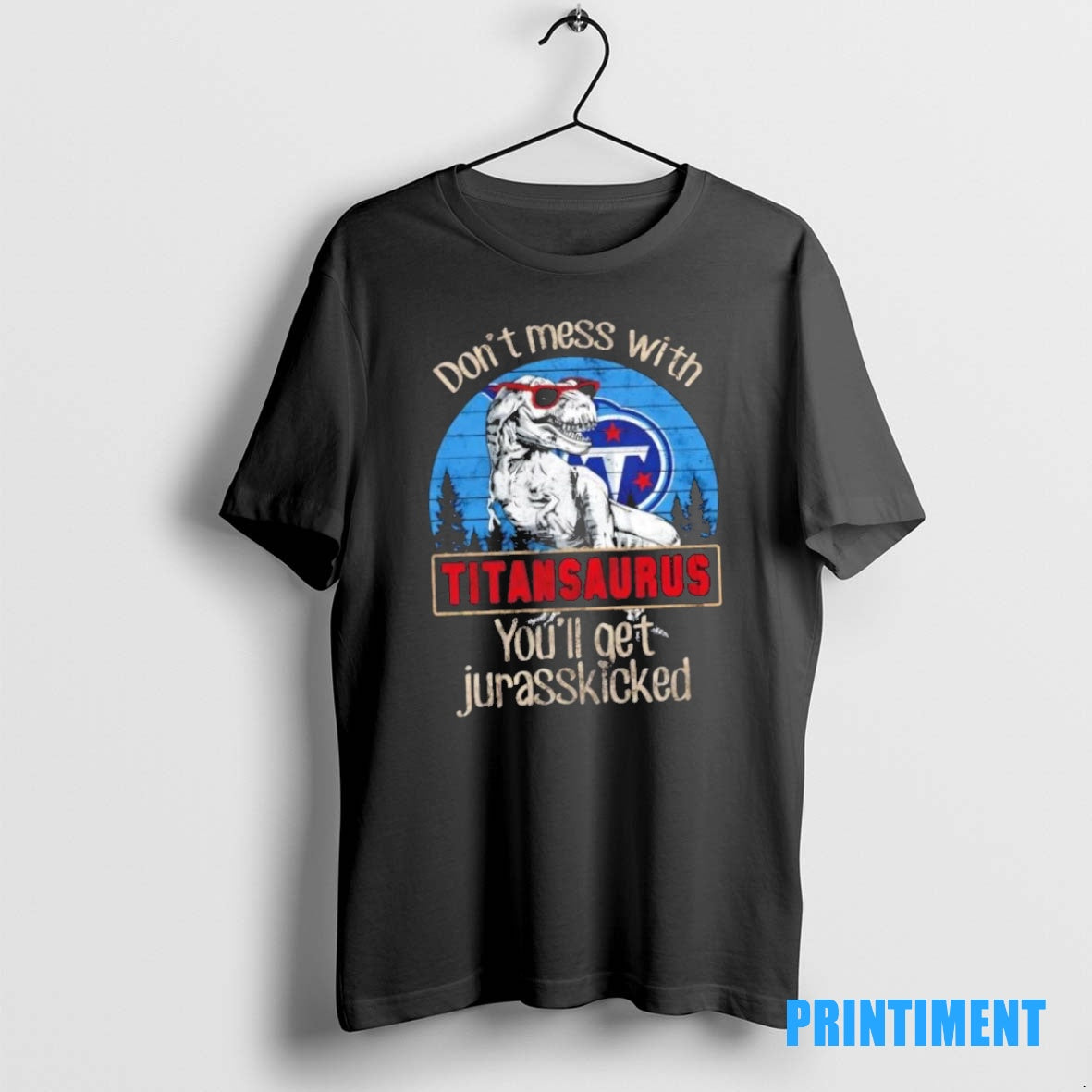Official Tennessee Titans Dont Mess With Titansaurus Youll Get Jurasskicked Tee Sweater