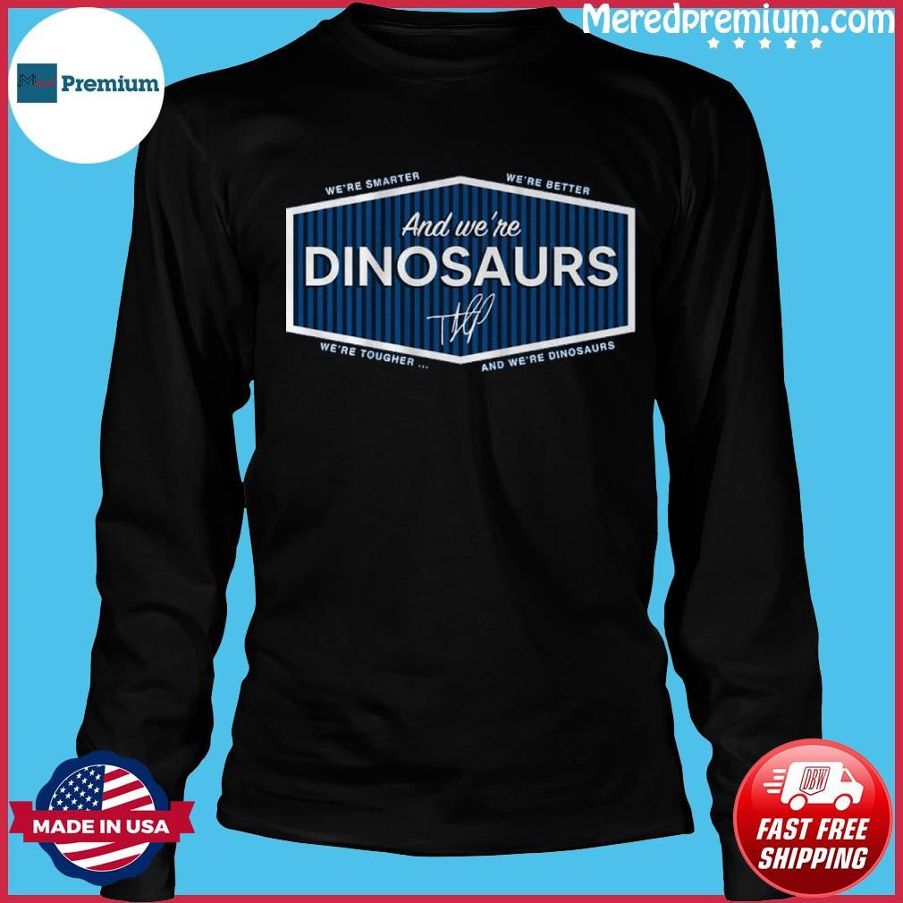 Teoscar Hernandez And We’re Dinosaurs T Shirt