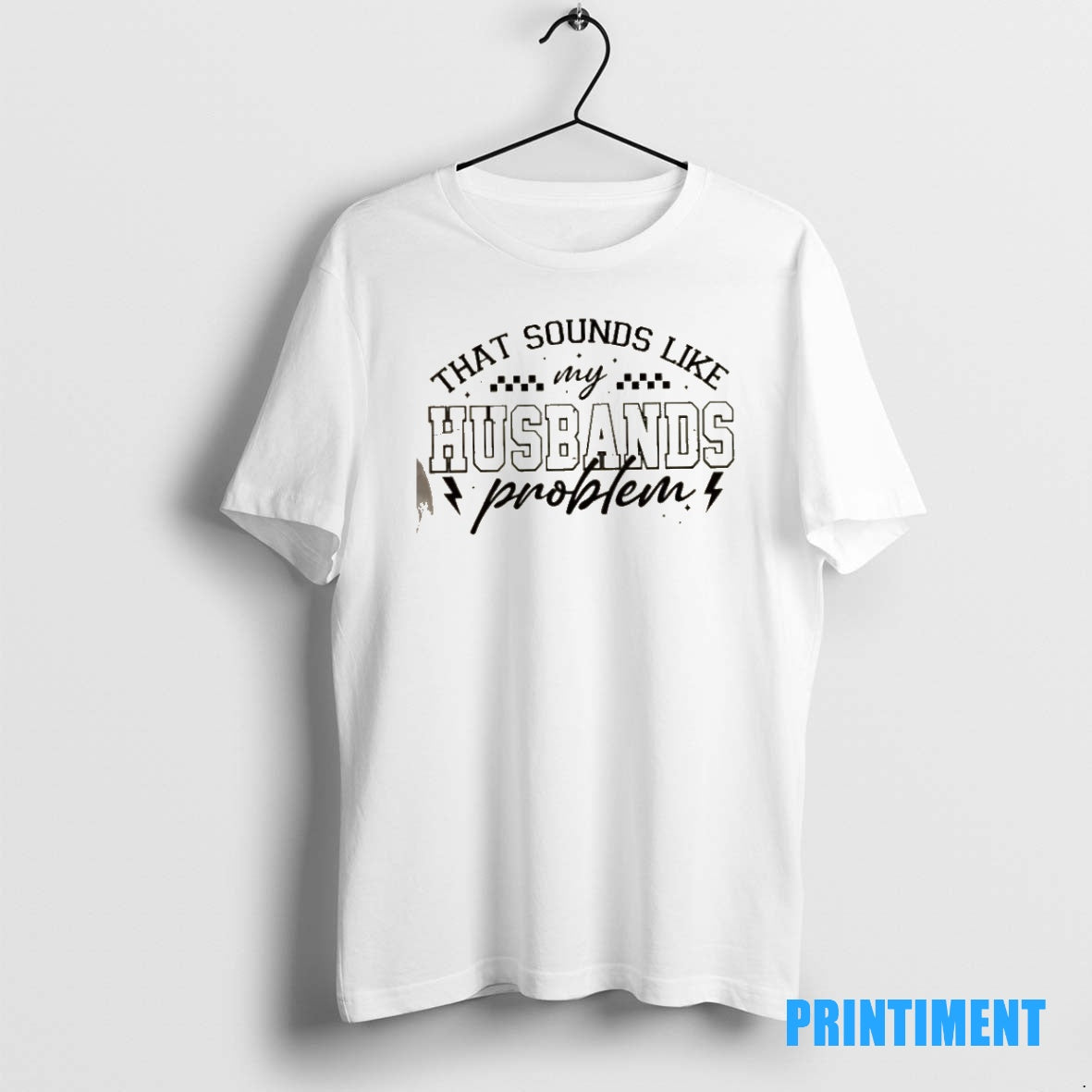 Official That Sounds Like My Husbands Problem Tee Sweater