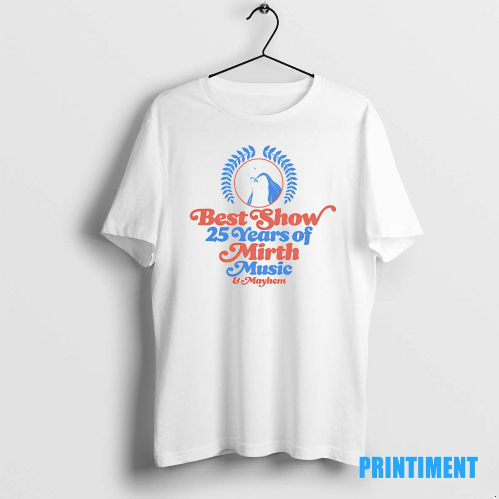 Official The Best Show 25 Years Of Mirth Music And Mayhem Tee Sweater