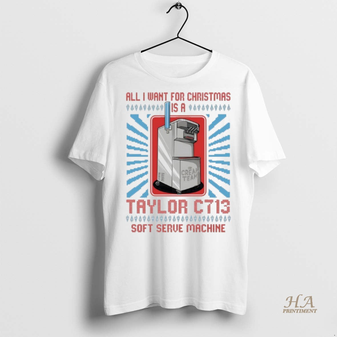 Official The Cream Team All I Want For Christmas Is A Taylor C713 Soft Serve