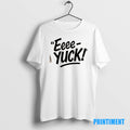Official The Eeee Yuck Tee Sweater