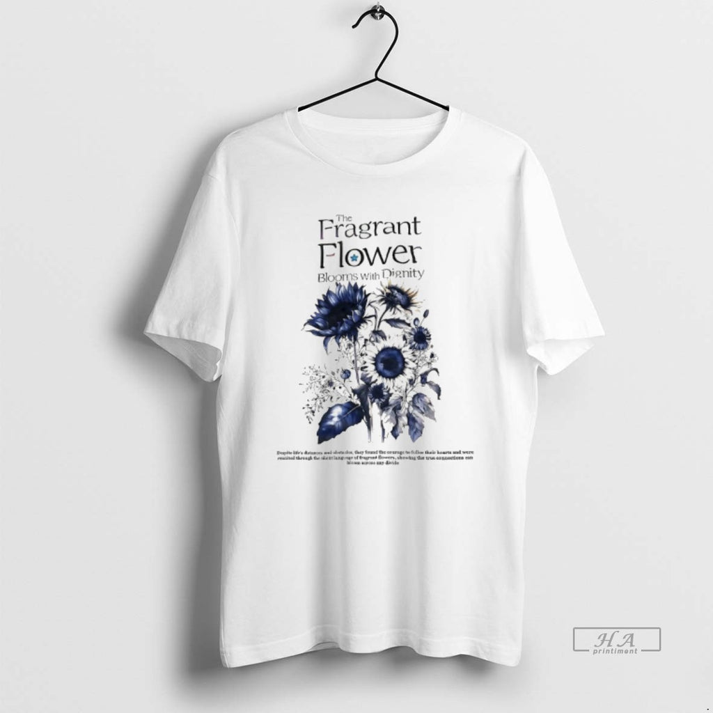Official The Fragrant Flower Blooms With Dignity