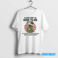 Official The Grinch Please Dont Be Rude To Me Because Christmas Tee Sweater