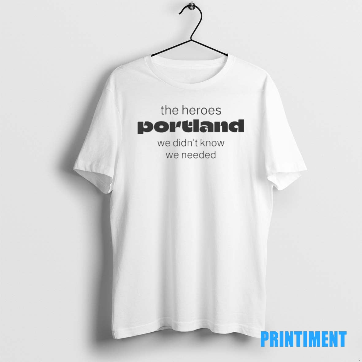 Official The Heroes Portland We Didnt Know We Needed Tee Sweater