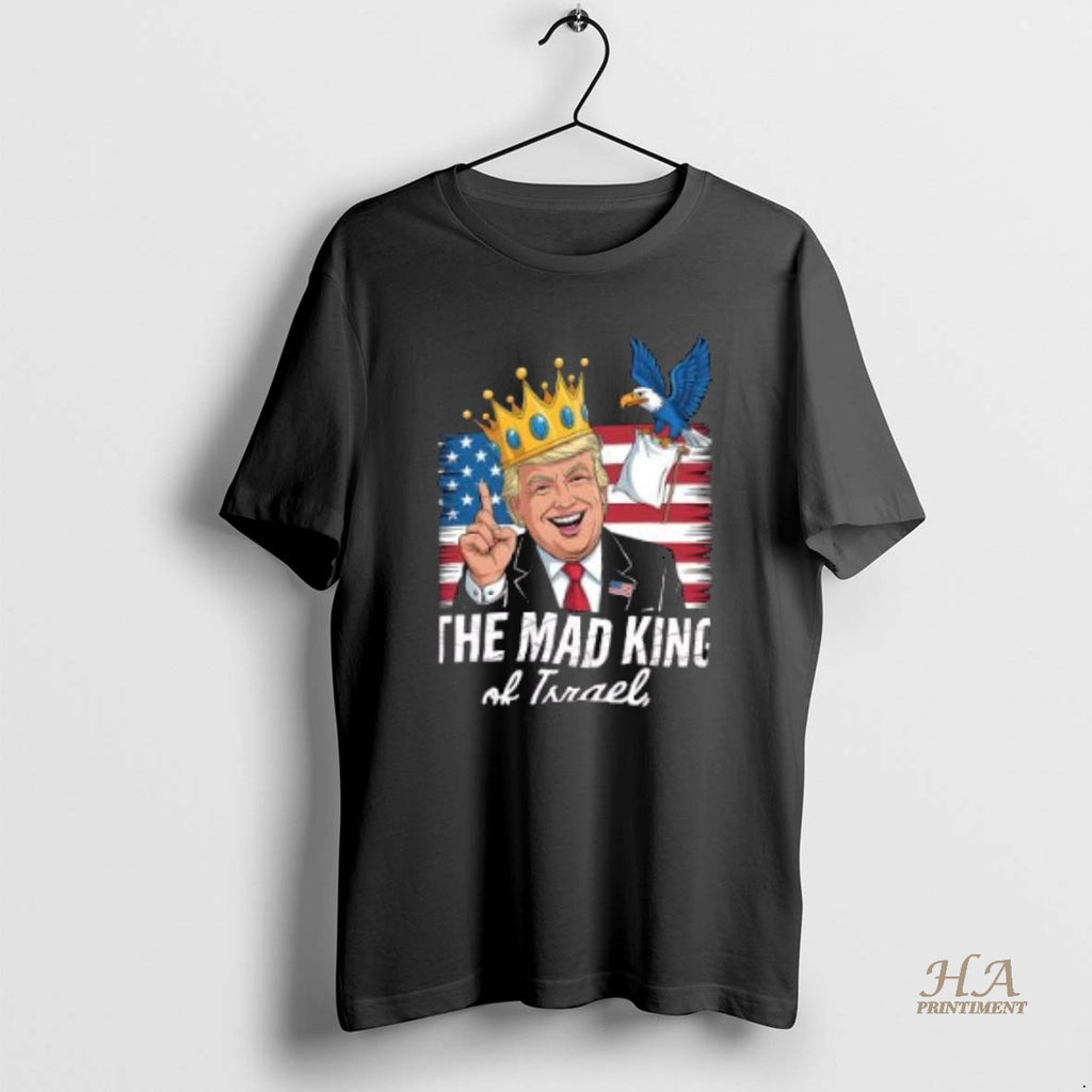 Official The Mad King Of Israel Trump