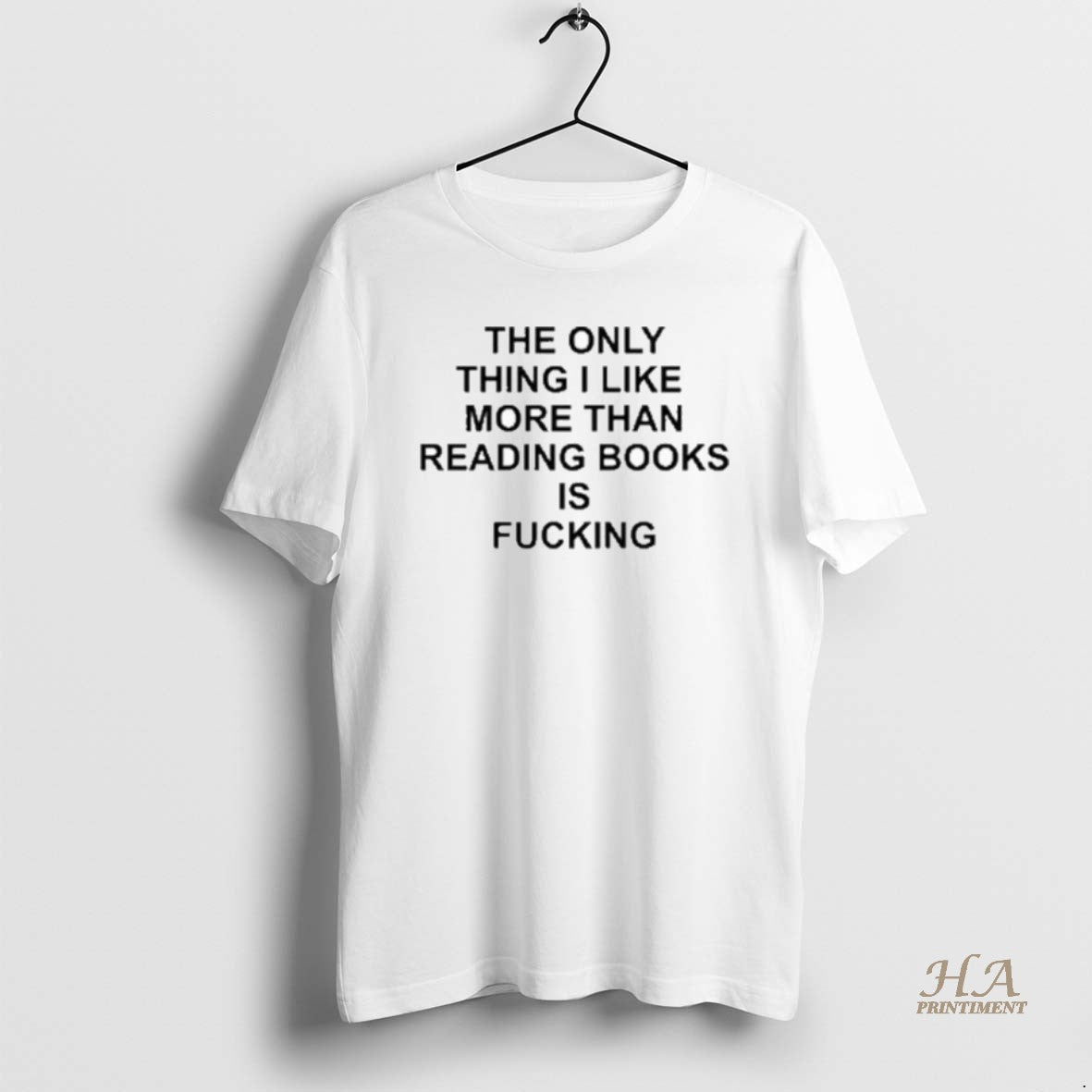 Official The Only Thing I Like More Than Reading Books Is Fucking