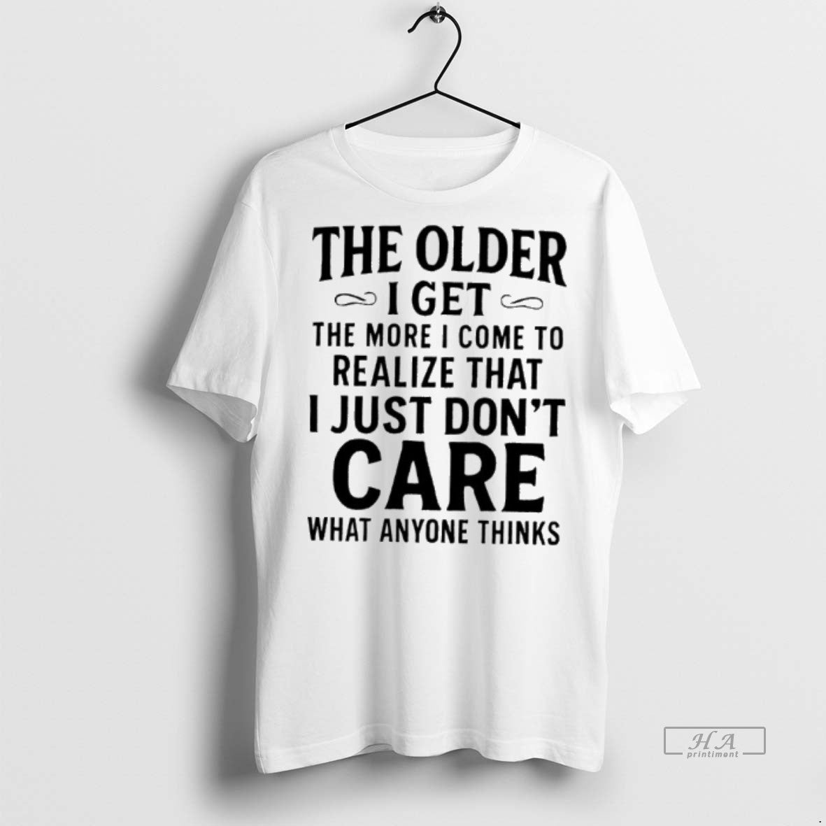 Official The Older I Get The More I Come To Realize That I Just Dont