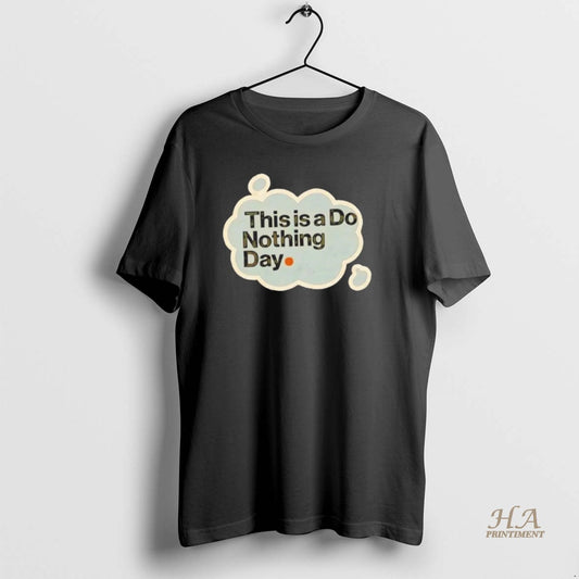 Official This Is A Do Nothing Day