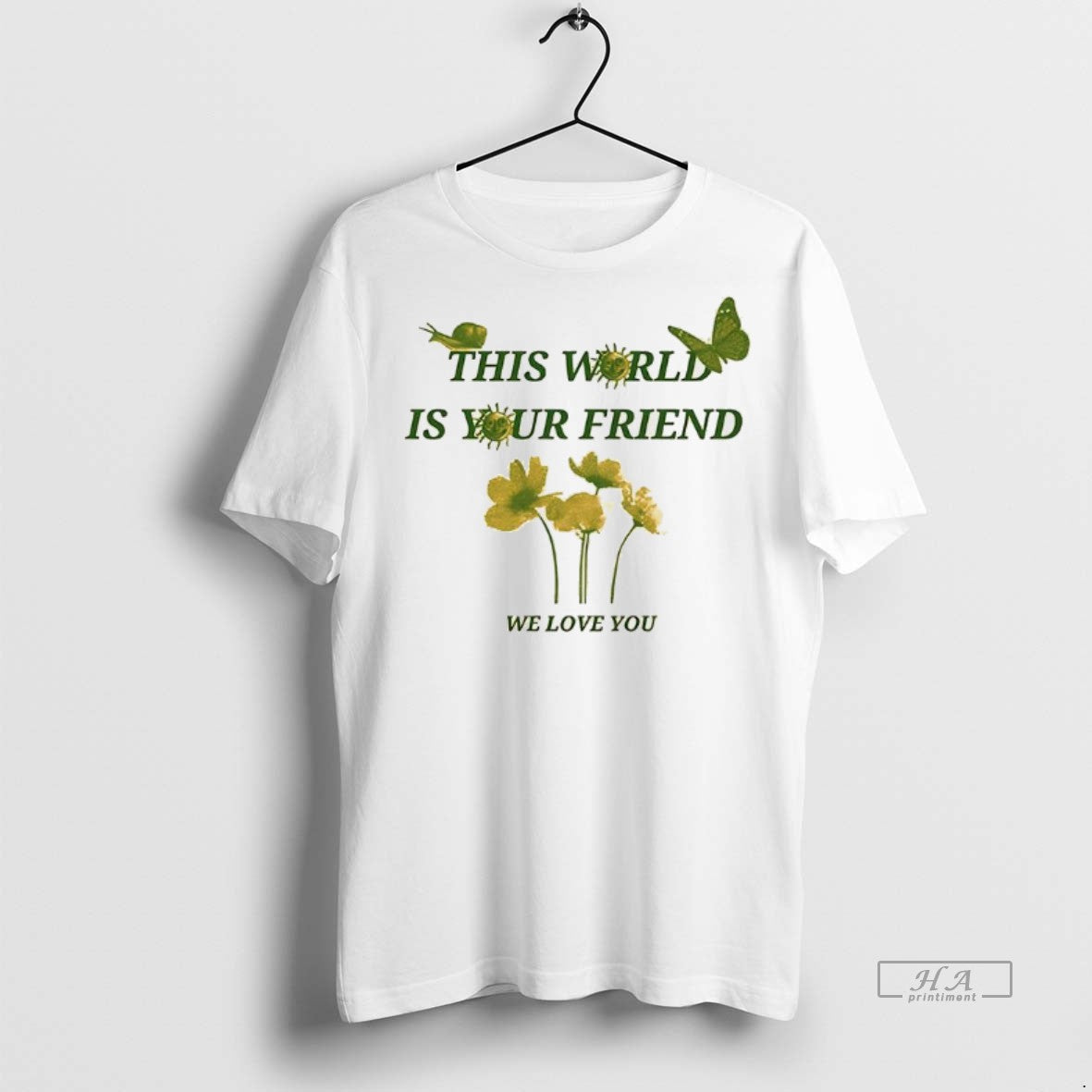 Official This World Is Your Friend We Love You Butterfly Snail Shirt