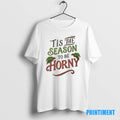 Official Tis The Season To Horny Christmas Ugly Tee Sweater