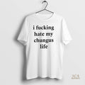 Official Top I Fucking Hate My Chungus Life