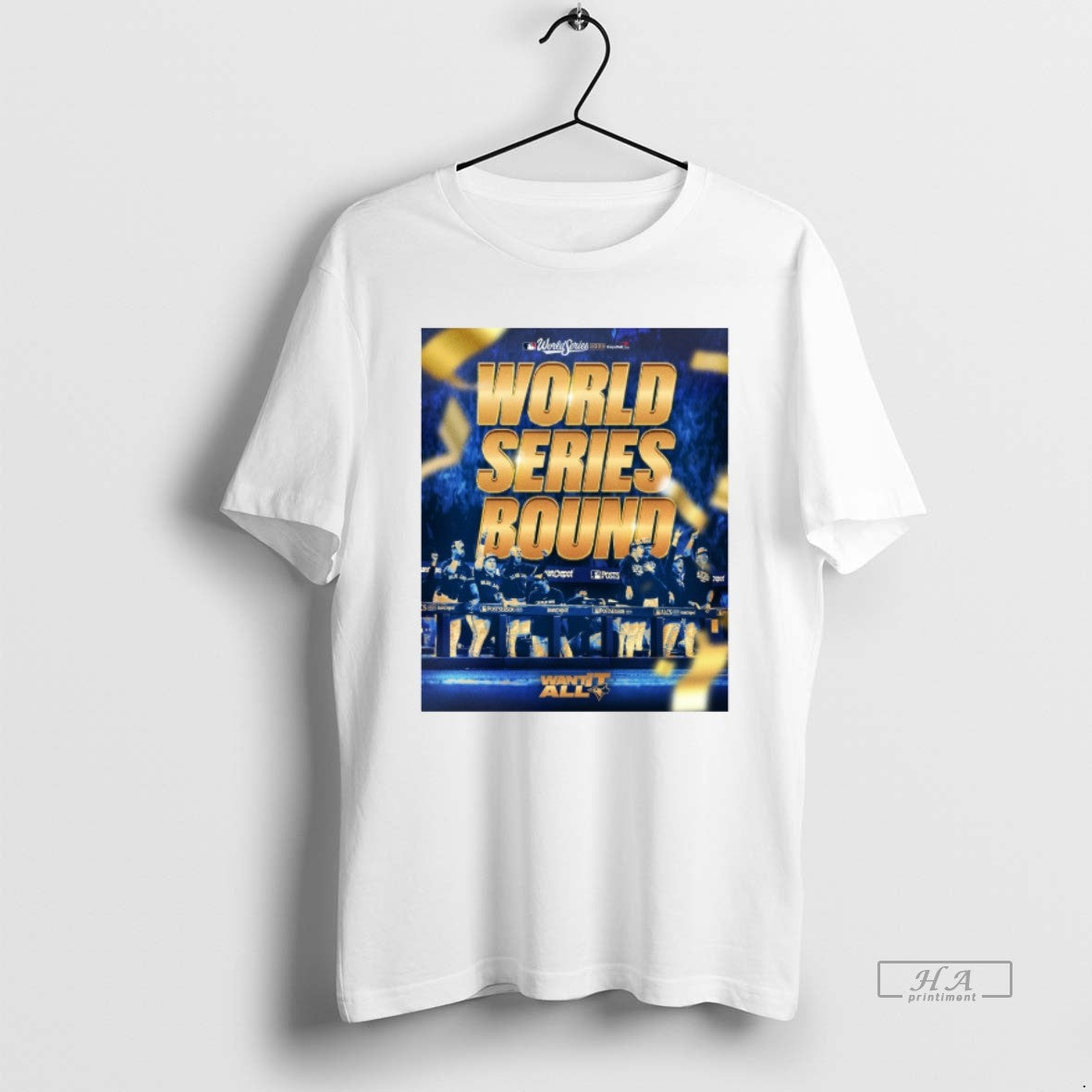 Official Toronto Blue Jays 2025 Mlb World Series Bound Want It All Capital One