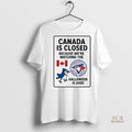 Official Toronto Blue Jays Canada Is Closed Because Were Watching The Halloween Is Over