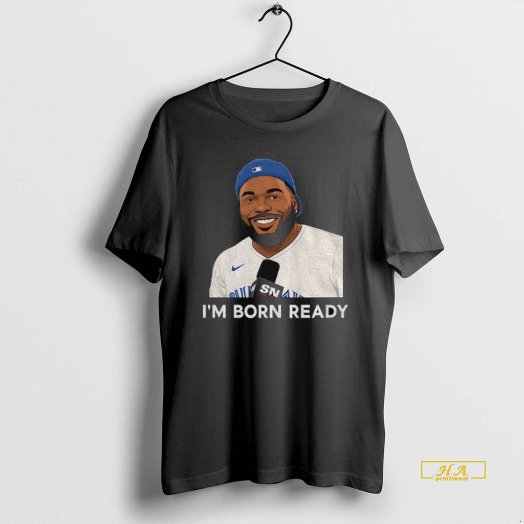 Official Toronto Blue Jays Vladdy Im Born Ready Mlb 2025
