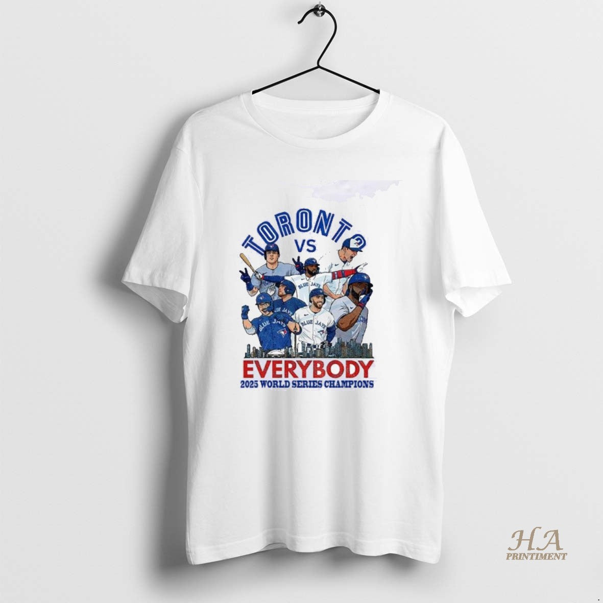 Official Toronto Blue Jays Vs Everybody 2025 World Series Champions