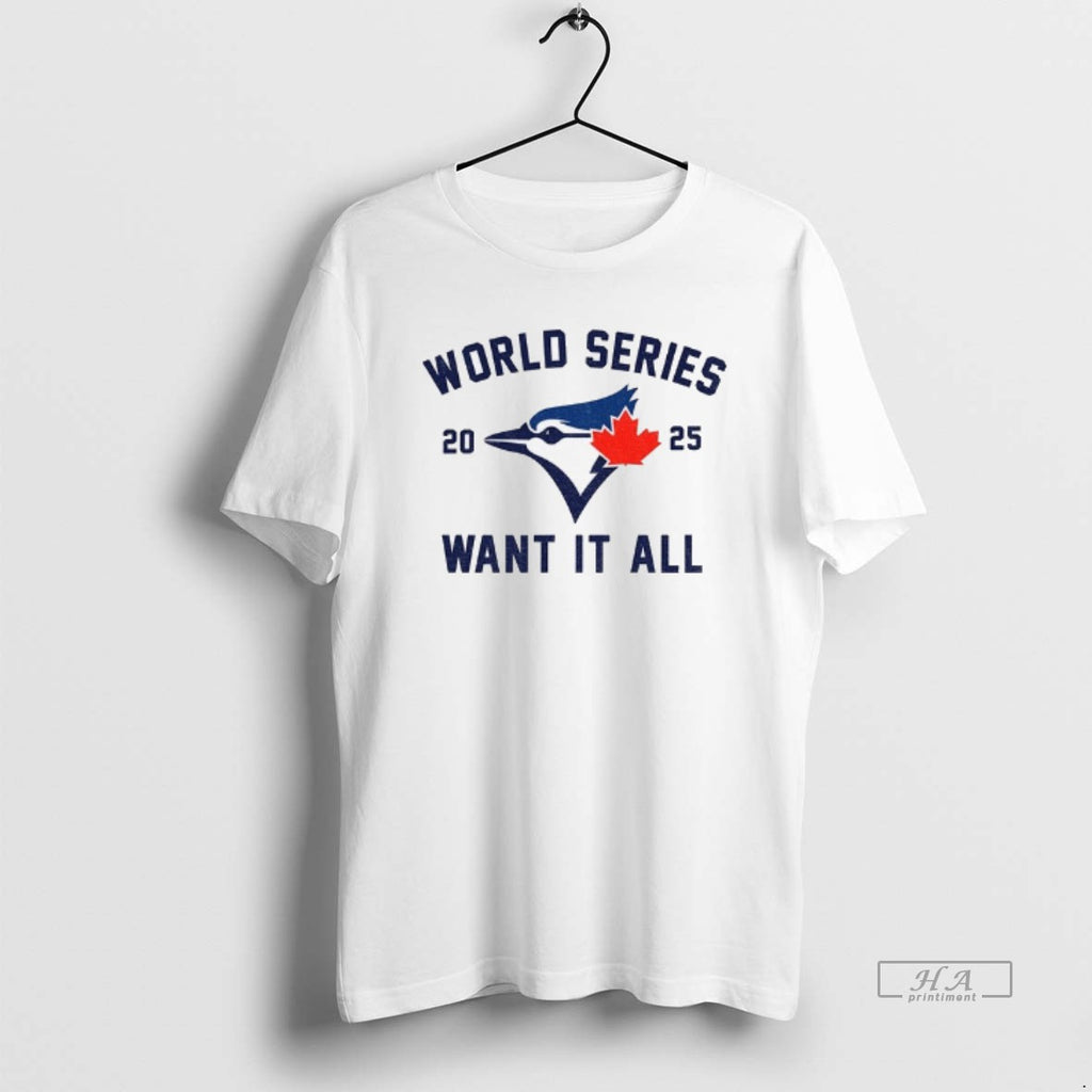 Official Toronto Blue Jays World Series Baseball 2025 Want It All