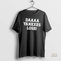 Official Toronto Blue Jays Daaaaa Yankees Lose