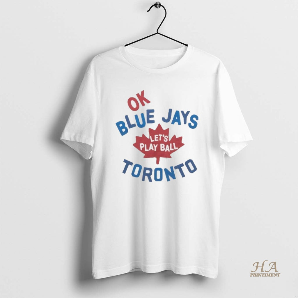Official Toronto Blue Jays Ok Lets Play Ball