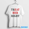 Official Treat Her Right Tee Sweater