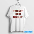 Official Treat Her Right Message Tee Sweater