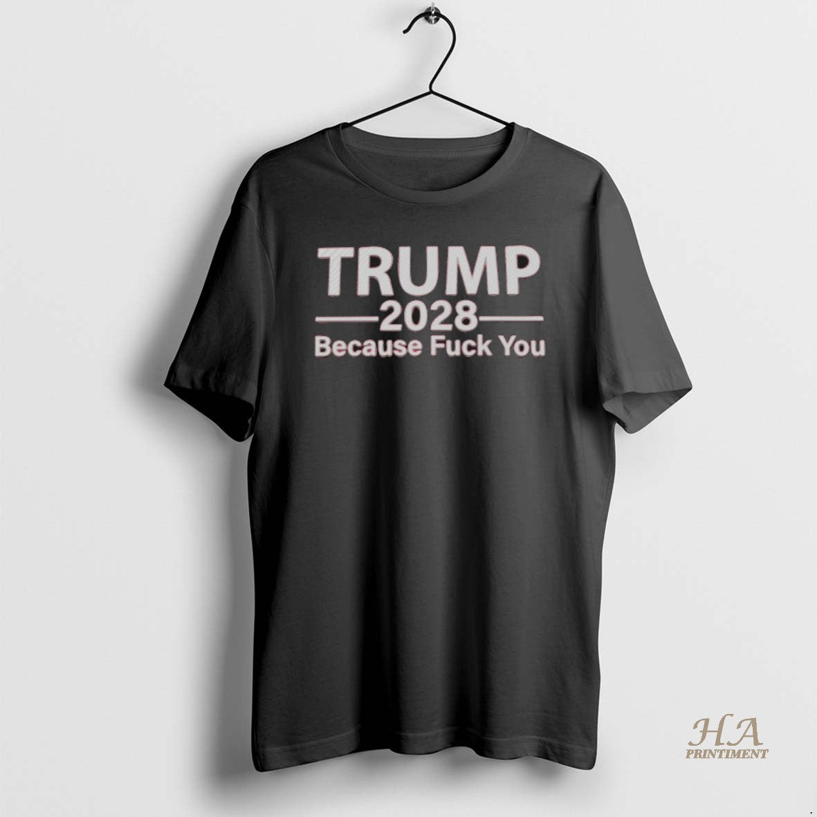 Official Trump 2028 Because Fuck You