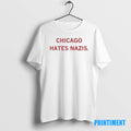 Official Trump Chicago Hates Nazis Tee Sweater