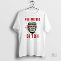 Official Trump Targeted You Missed Bitch