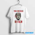 Official Trump Targeted You Missed Bitch Tee Sweater