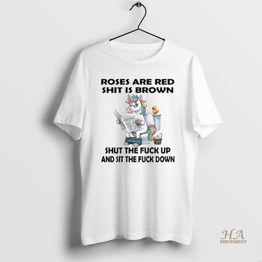 Official Unicorn Toilet Roses Are Red Shit Is Brown Shut The Fuck Up And Sit