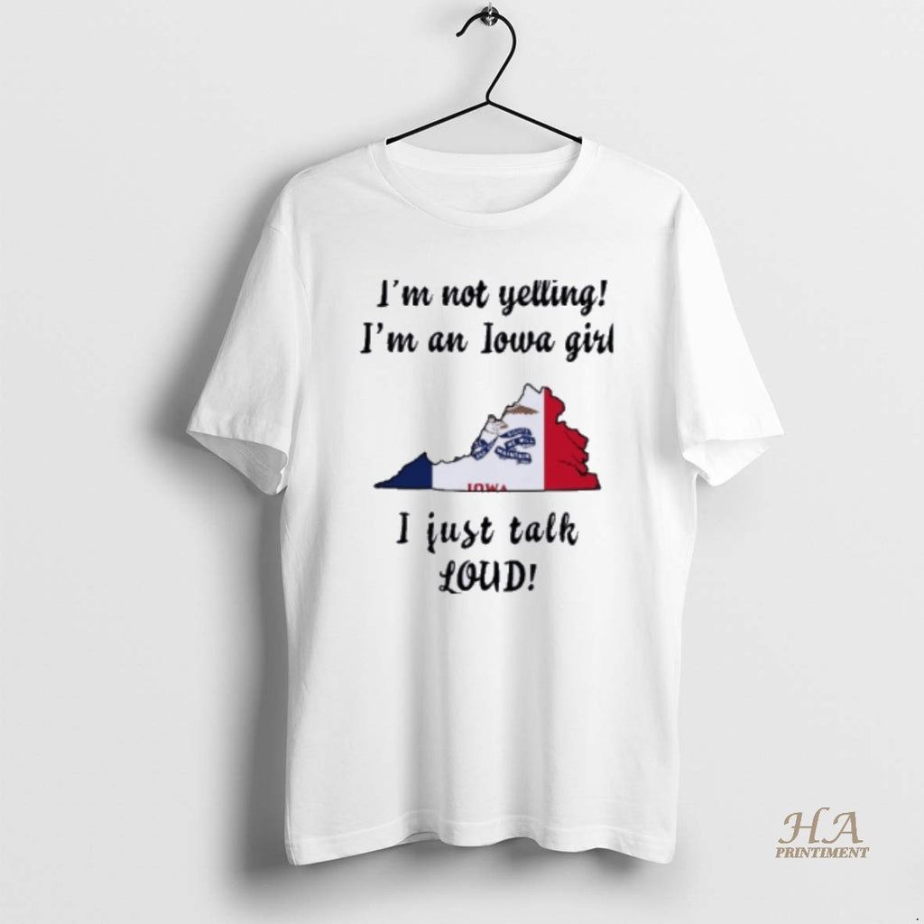 Official Virginia Map Im Not Yelling Im An Iowa Girl I Just Talk Loud