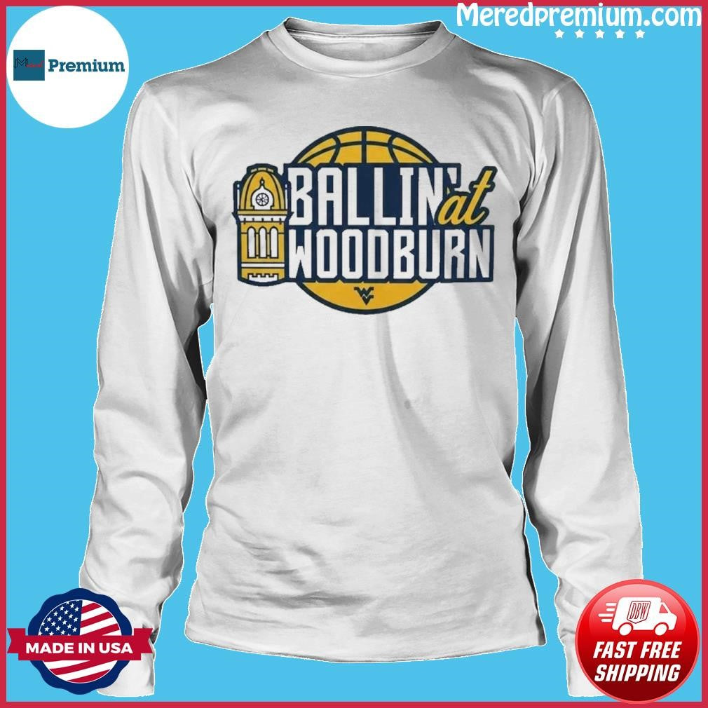 WVU Basketball Ballin’ at Woodburn Shirt