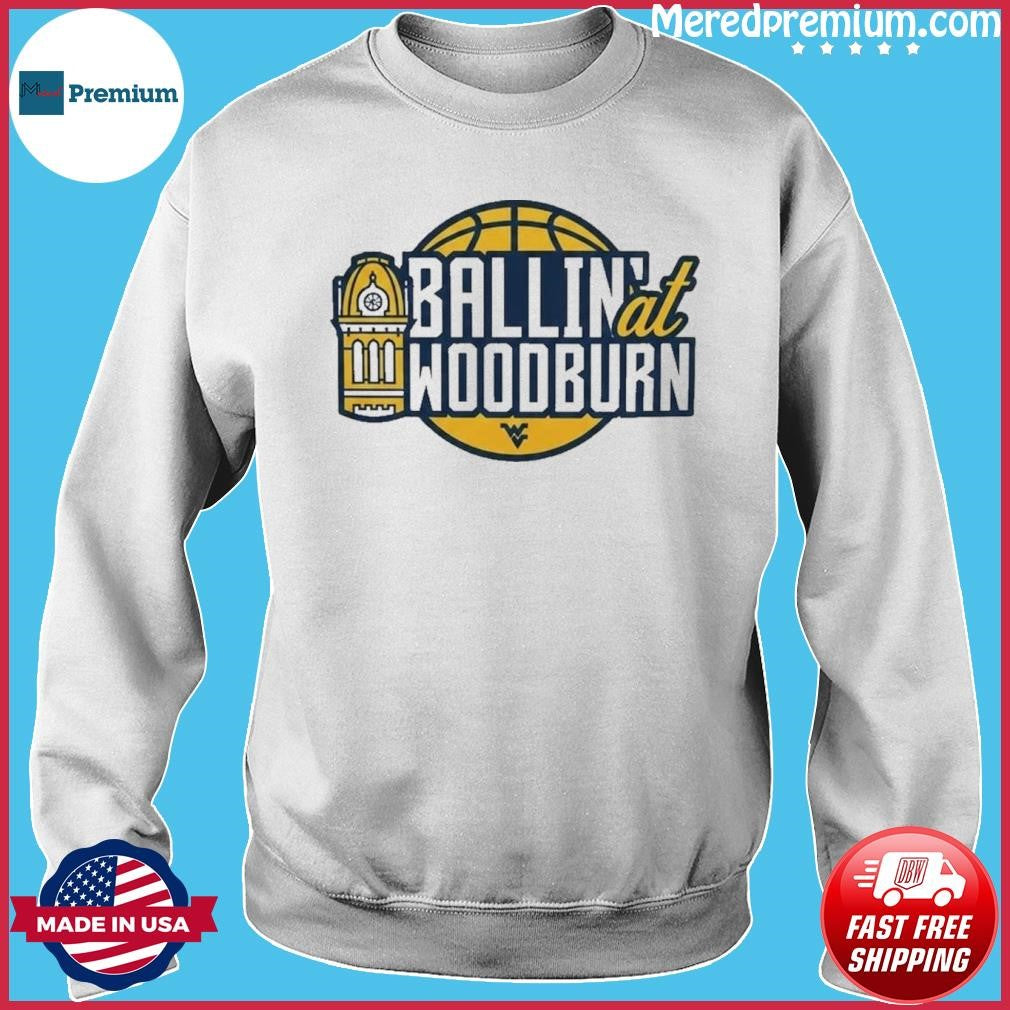WVU Basketball Ballin’ at Woodburn Shirt