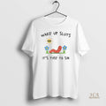 Official Wake Up Sluts Its Time To Sin Funny Earth Worm