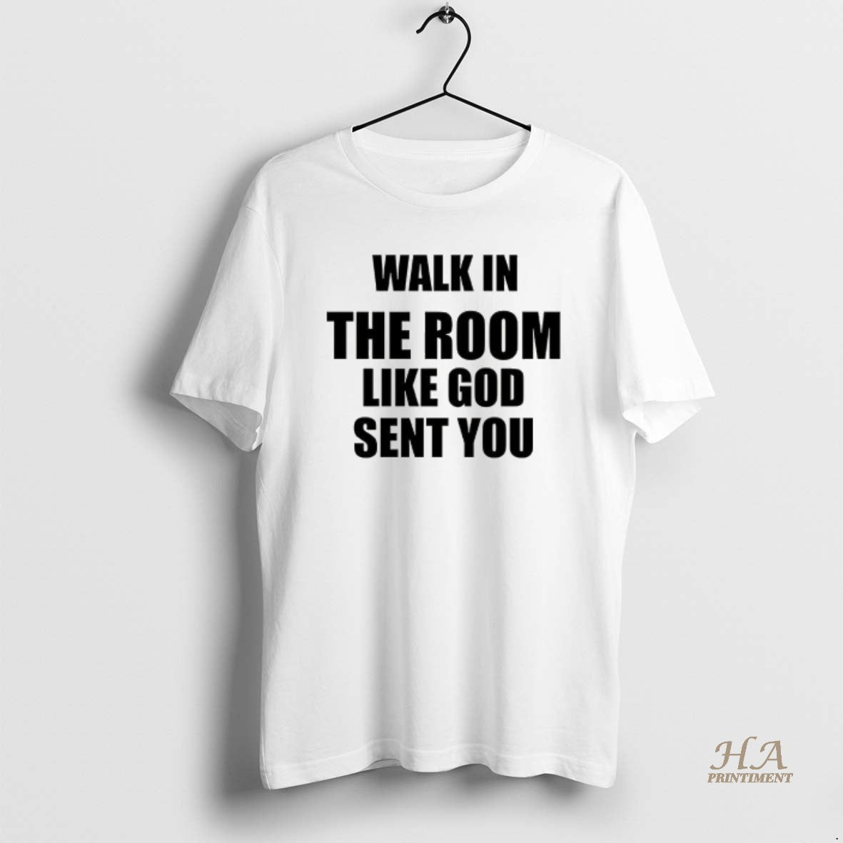 Official Walk In The Room Like God Sent You Christian