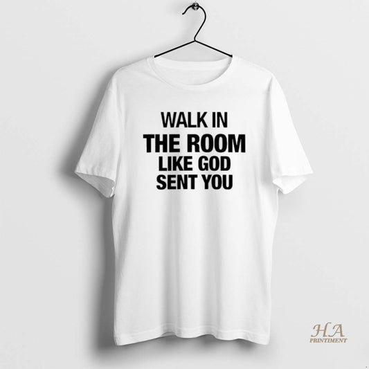 Official Walk In The Room Like God Sent You
