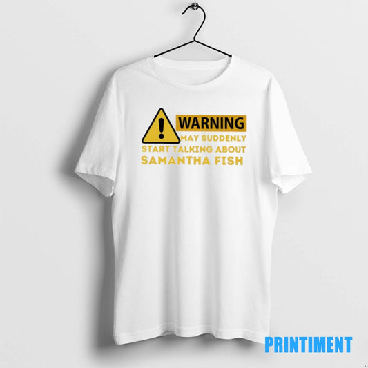 Official Warning May Suddenly Start Talking About Samantha Fish Tee Sweater