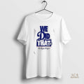 Official We Did That Again Back 2 Back Los Angeles Dodgers 2025