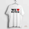 Official We Love Butch