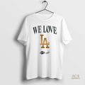 Official We Love La Los Angeles Lakers Celebrated The Champs Dodgers 2025 World Series