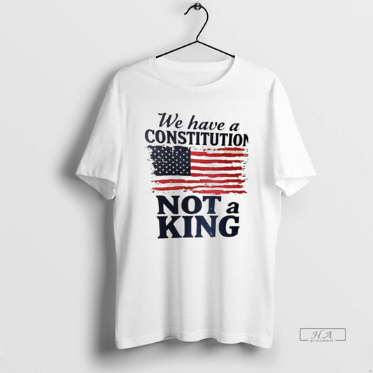 Official We Have A Constitution Not A King Usa Flag