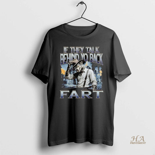 Official Werewolf If They Talk Behind Yo Back Fart